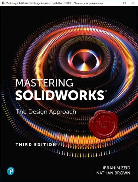 Mastering SolidWorks, The Design Approach, 3rd Edition