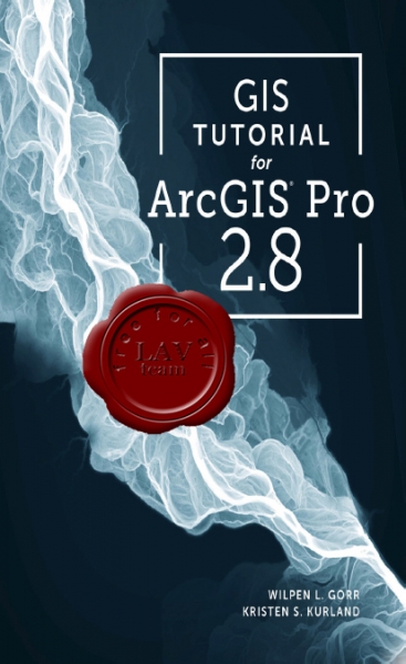 GIS Tutorial for ArcGIS Pro 2.8, 4th Edition